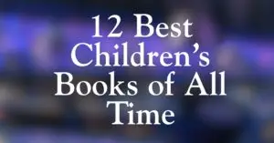 12 Best Children’s Books of All Time