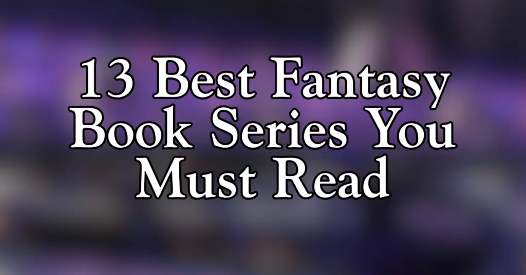 13 Best Fantasy Book Series You Must Read