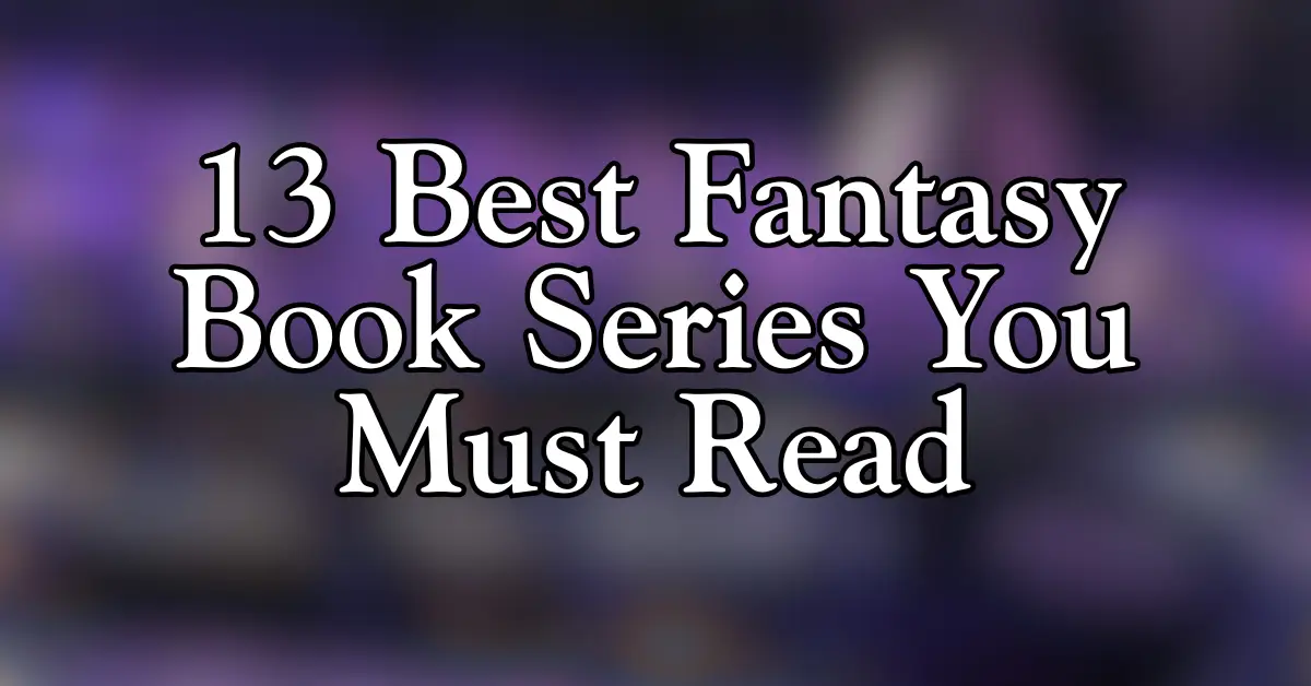 13 Best Fantasy Book Series You Must Read