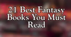 21 Best Fantasy Books You Must Read