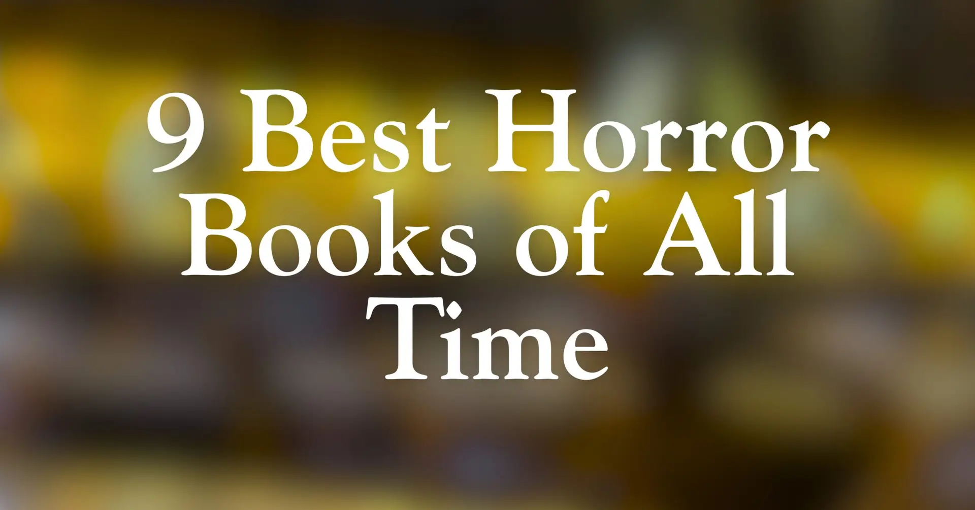 9 Best Horror Books of All Time